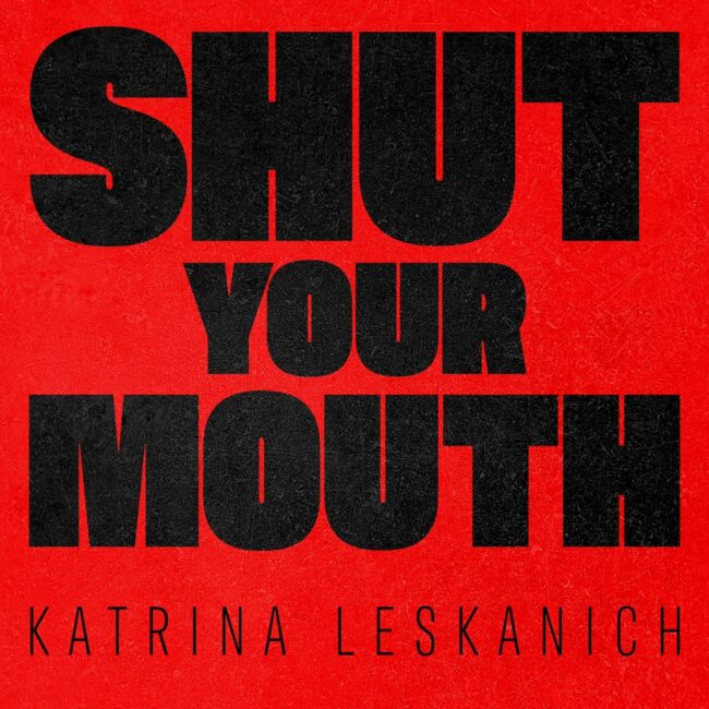 Katrina - Shut Your Mouth