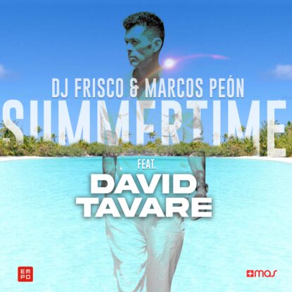 Dj Frisco & Marcos Peon Feat David Tavaré - "Summer Time"