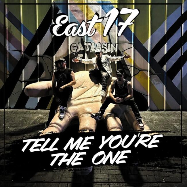 East 17 - Tell me your the one