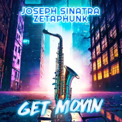 joseph-sinatra-zetaphunk-get-movin