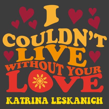 Katrina - Couldn't Live without Your Love